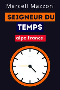 Title: Seigneur Du Temps, Author: Alpz France