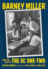 Title: Barney Miller and the Files of the Ol' One-Two, Author: Otto W. Bruno
