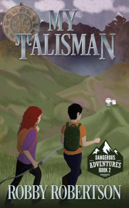 Title: My Talisman (Dangerous Adventures, #2), Author: Robby Robertson