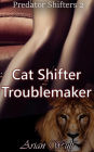 Cat Shifter Troublemaker (Predator Shifters)