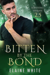 Title: Bitten by the Bond (Surviving Vihaan, #2.5), Author: Elaine White