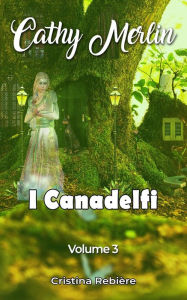 Title: I Canadelfi (Cathy Merlin, #3), Author: Cristina Rebiere
