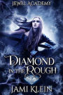 Diamond in The Rough (Jewel Academy, #1)