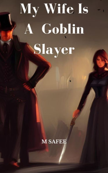 My Wife Is A Goblin Slayer