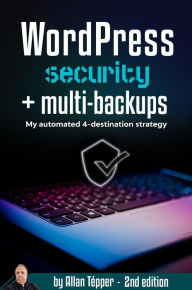 Title: Wordpress Security + Multi-Backups, Author: Allan Tépper