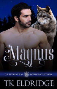 Title: Magnus (Immortal Bloodlines, #4), Author: TK Eldridge