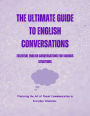 The Ultimate Guide to English Conversations: Essential English Conversations for Various Situations