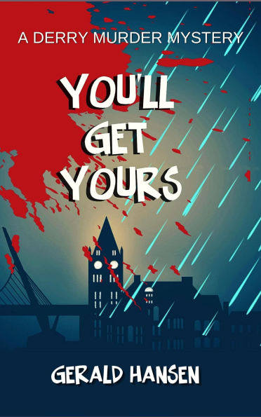You'll Get Yours (Derry Murder Mysteries)