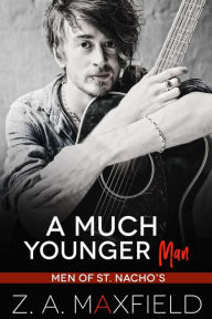 Title: A Much Younger Man, Author: Z.A. Maxfield