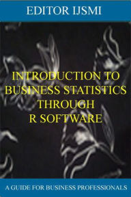 Title: Introduction To Business Statistics Through R Software, Author: Editor IJSMI