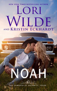 Title: Noah (The Cowboys of Calamity, Texas, #1), Author: Lori Wilde