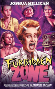 Title: Forbidden Zone: The Novelization, Author: Joshua Millican