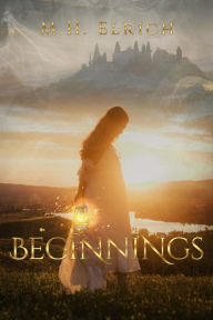 Title: Beginnings, Author: M.H. Elrich