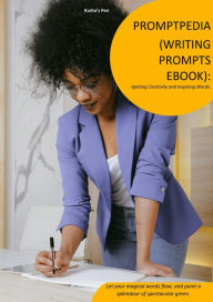 Title: Promptpedia(Writing Prompts eBook): Igniting Creativity and Inspiring Words, Author: Kasha's Pen