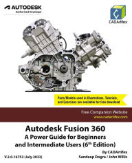 Title: Autodesk Fusion 360: A Power Guide for Beginners and Intermediate Users (6th Edition), Author: Sandeep Dogra