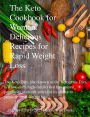 The Keto Cookbook for Women: Delicious Recipes for Rapid Weight Loss