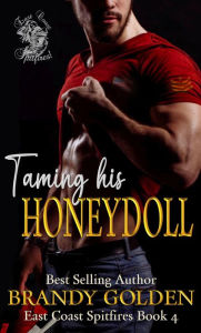 Title: Taming His Honeydoll (East Coast Spitfires, #4), Author: Brandy Golden