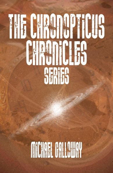 The Chronopticus Chronicles Series