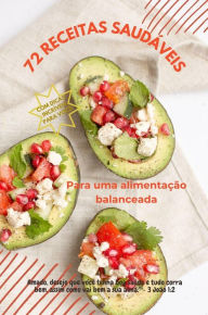 Title: 72 Receitas Saudáveis para uma Alimentação Balanceada, Author: Isaelly Marks