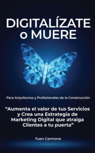 Title: Digitalízate o Muere, Author: Fuen Carmona
