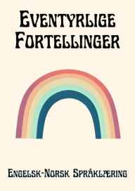 Title: Eventyrlige Fortellinger: Engelsk-Norsk Språklæring, Author: Coledown English