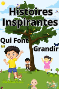 Title: Histoires Inspirantes Qui Font Grandir, Author: Urok Ganel