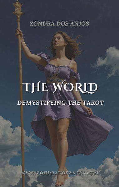 Demystifying the Tarot - The World (Demystifying the Tarot - The 22 Major Arcana., #22)