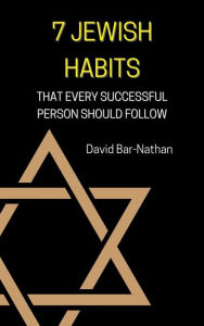 Title: 7 Jewish habits: That every successful person should follow, Author: David Bar-Nathan