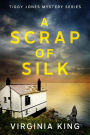 A Scrap of Silk (Tiggy Jones Mystery Series, #1)