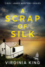A Scrap of Silk (Tiggy Jones Mystery Series, #1)