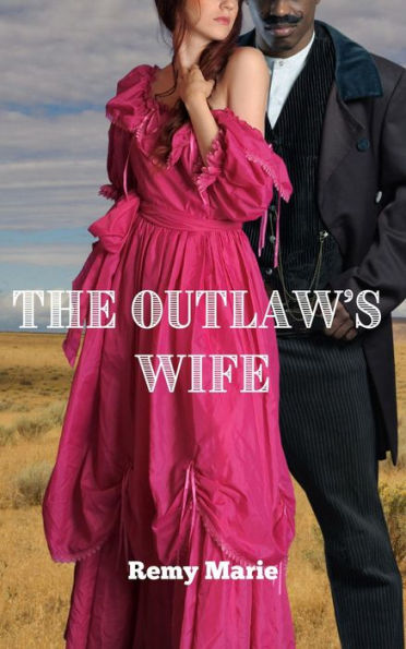 The Outlaw's Wife (Interracial Historical Romance)
