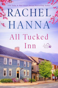 Free download android books pdf All Tucked Inn 9781953334725 by Rachel Hanna (English literature) RTF FB2