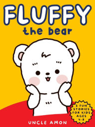 Title: Fluffy the Bear, Author: Uncle Amon