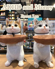 Title: ADHD and Money, Author: Jiyeon Lee
