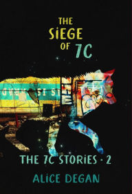 Title: The Siege of 7C (The 7C Stories, #2), Author: Alice Degan