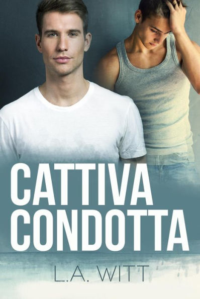 Cattiva Condotta (Condotta Indecorosa, #2)