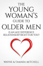 The Young Woman's Guide to Older Men: Is an Age Difference Relationship Right for You?