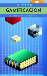 Title: Gamificación: El futuro de la educación, Author: Maia Tobares