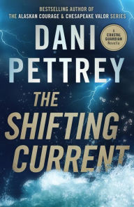 Title: The Shifting Current (Coastal Guardians Series, #4), Author: Dani Pettrey