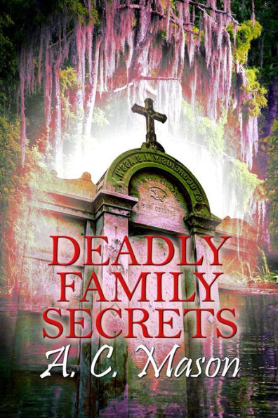 Deadly Family Secrets (Susan Foret, Mystery Writer, #5)