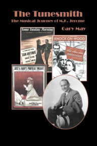 Title: The Tunesmith: The Musical Journey of M.K. Jerome, Author: Gary May