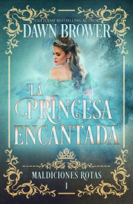 Title: La Princesa Encantada, Author: Dawn Brower