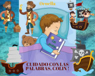 Title: ¡Cuidado con las palabras, Colin!, Author: Ornella