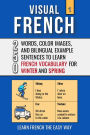 Visual French 1 - Winter and Spring - 250 Words, 250 Images, and 250 Examples Sentences to Learn French the Easy Way