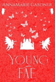 Title: Young Fae, Author: AnnaMarie Gardner