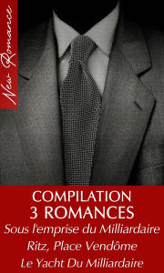 Title: 3 Romans de Milliardaires (New Romance), Author: Analia Noir