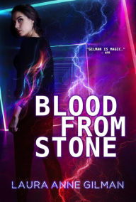 Title: Blood From Stone (Retrievers, #6), Author: Laura Anne Gilman