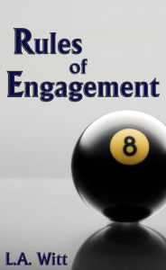 Title: Rules of Engagement, Author: L. A. Witt