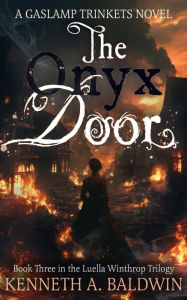 Title: The Onyx Door (The Luella Winthrop Trilogy, #3), Author: Kenneth A. Baldwin