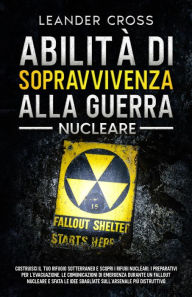 Title: Abilità Di Sopravvivenza Alla Guerra Nucleare, Author: Leander Cross